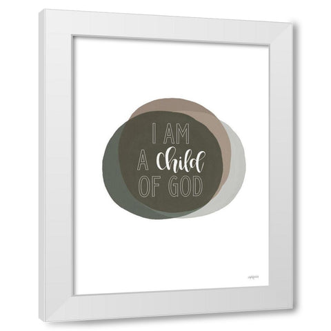 I Am a Child of God      White Modern Wood Framed Art Print by Imperfect Dust