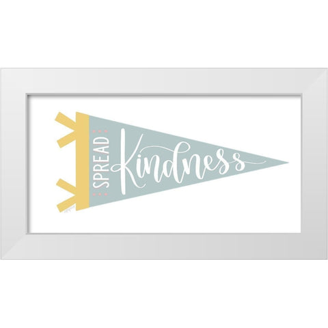 Spread Kindness Pennant White Modern Wood Framed Art Print by Imperfect Dust