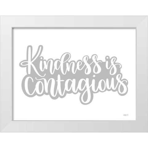 Kindness is Contagious White Modern Wood Framed Art Print by Imperfect Dust