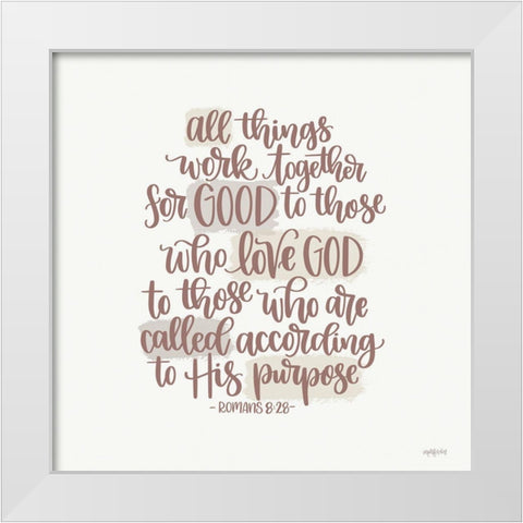 All Things Work Together For Good White Modern Wood Framed Art Print by Imperfect Dust