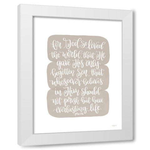 God So Loved The World White Modern Wood Framed Art Print by Imperfect Dust