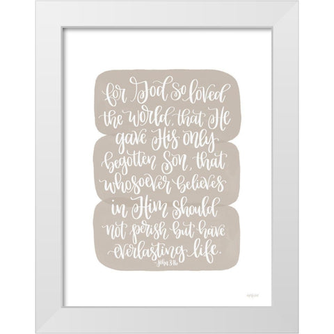 God So Loved The World White Modern Wood Framed Art Print by Imperfect Dust