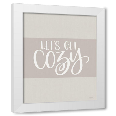 Lets Get Cozy White Modern Wood Framed Art Print by Imperfect Dust