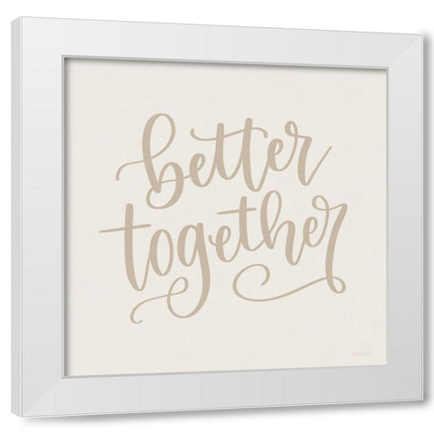 Better Together White Modern Wood Framed Art Print by Imperfect Dust