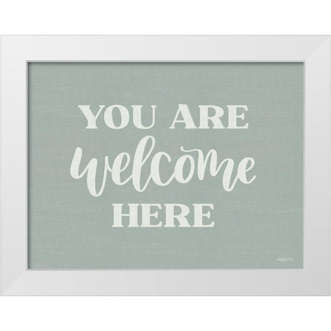 You Are Welcome Here White Modern Wood Framed Art Print by Imperfect Dust