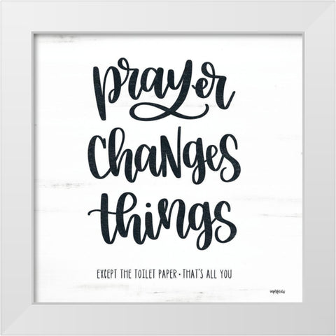 Bathroom Prayer Changes Things II White Modern Wood Framed Art Print by Imperfect Dust