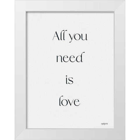 All You Need is Love White Modern Wood Framed Art Print by Imperfect Dust