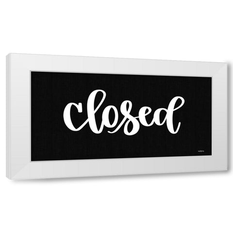 Closed Sign White Modern Wood Framed Art Print by Imperfect Dust