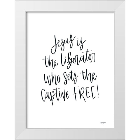 Jesus is the Liberator White Modern Wood Framed Art Print by Imperfect Dust