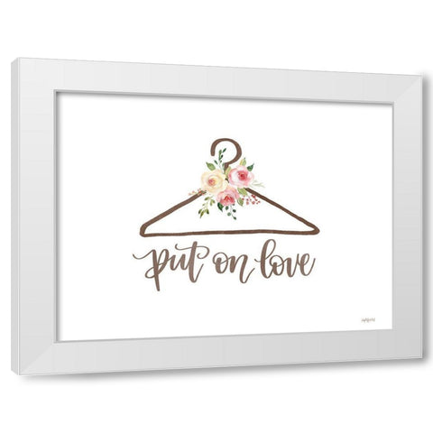 Put on Love White Modern Wood Framed Art Print by Imperfect Dust