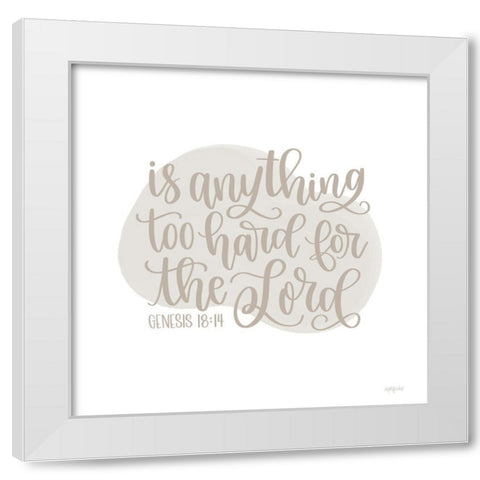 Genesis 18:14 White Modern Wood Framed Art Print by Imperfect Dust