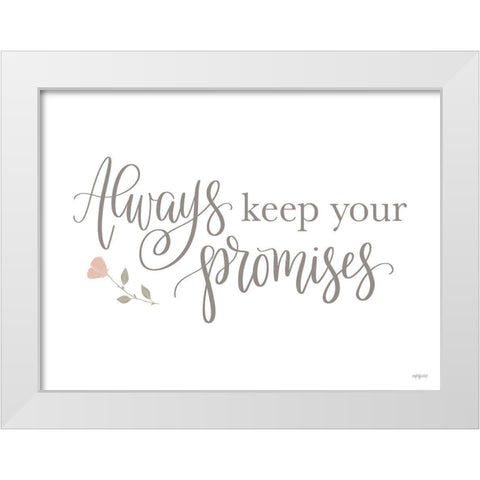 Always Keep Your Promises    White Modern Wood Framed Art Print by Imperfect Dust