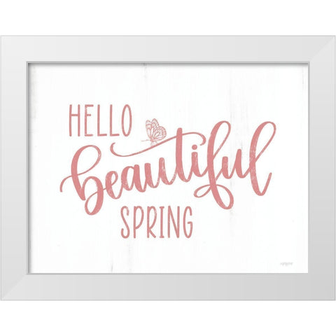 Hello Beautiful Spring (butterfly) White Modern Wood Framed Art Print by Imperfect Dust