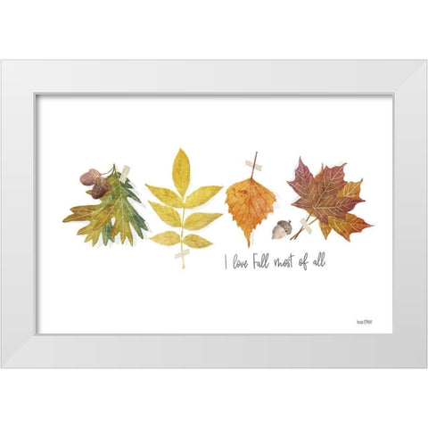 I Love Fall Most of All White Modern Wood Framed Art Print by House Fenway