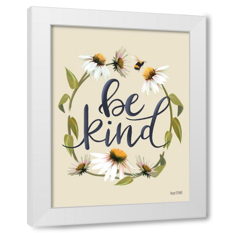 Be Kind  White Modern Wood Framed Art Print by House Fenway
