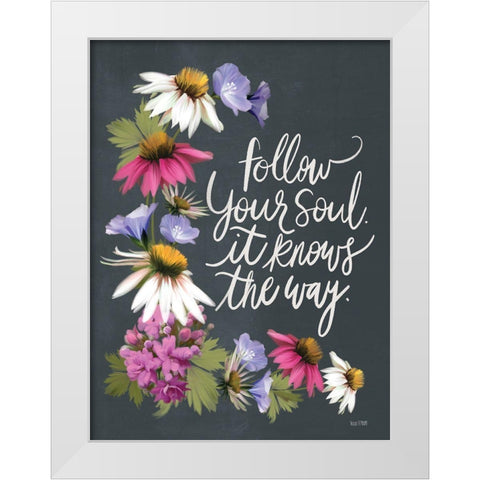 Follow Your Soul   White Modern Wood Framed Art Print by House Fenway