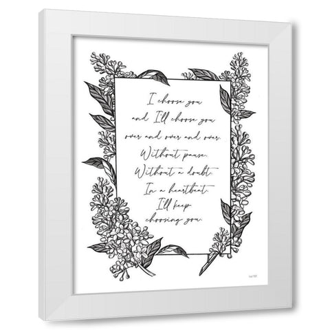 I Choose You White Modern Wood Framed Art Print by House Fenway