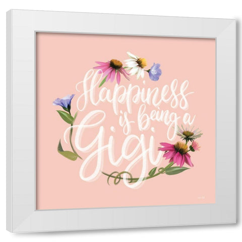 Happiness is being a Gigi   White Modern Wood Framed Art Print by House Fenway