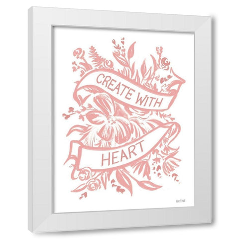 Create with Heart White Modern Wood Framed Art Print by House Fenway