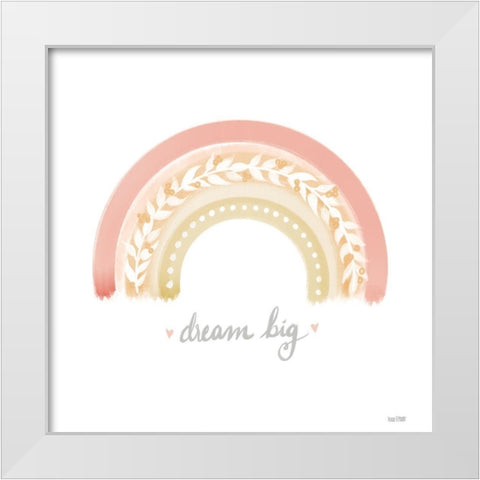 Dream Big Rainbow   White Modern Wood Framed Art Print by House Fenway