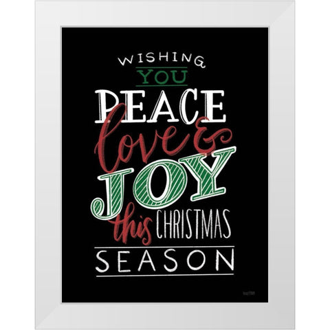 Wishing You Peace-Love And Joy   White Modern Wood Framed Art Print by House Fenway