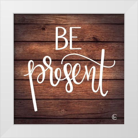 Be Present White Modern Wood Framed Art Print by Fearfully Made Creations