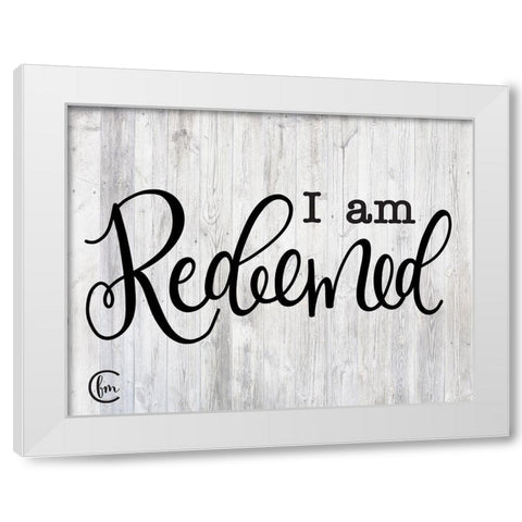 I am Redeemed White Modern Wood Framed Art Print by Fearfully Made Creations