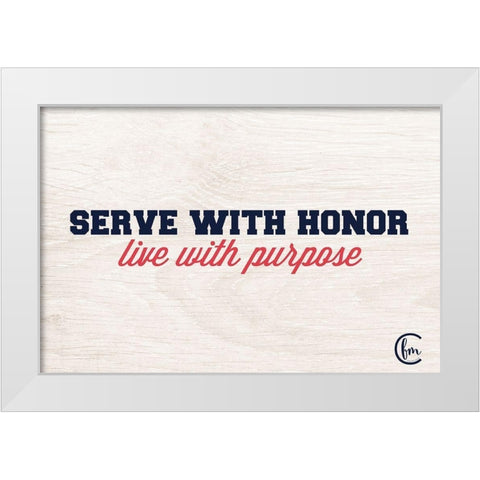 Honor and Purpose White Modern Wood Framed Art Print by Fearfully Made Creations