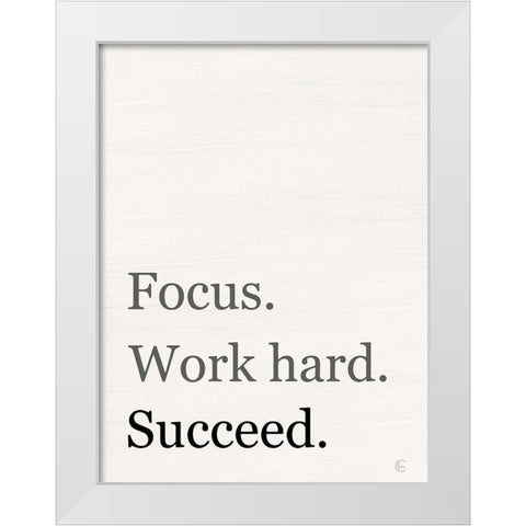 Focus-Work Hard-Succeed White Modern Wood Framed Art Print by Fearfully Made Creations