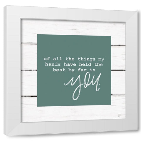 Best By Far is You White Modern Wood Framed Art Print by Fearfully Made Creations