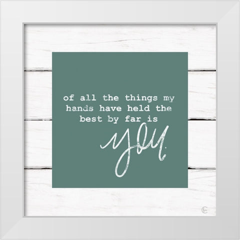 Best By Far is You White Modern Wood Framed Art Print by Fearfully Made Creations