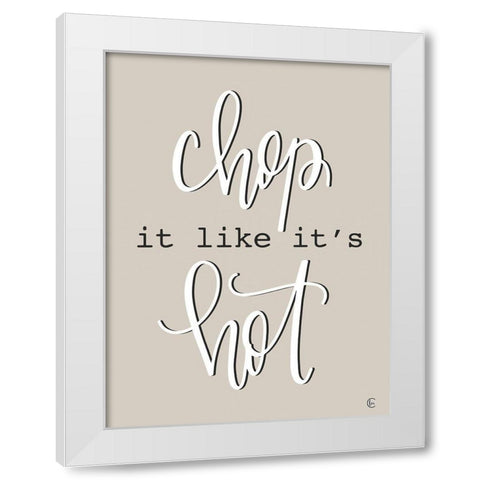 Chop it Like Its Hot White Modern Wood Framed Art Print by Fearfully Made Creations