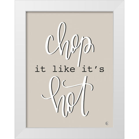 Chop it Like Its Hot White Modern Wood Framed Art Print by Fearfully Made Creations