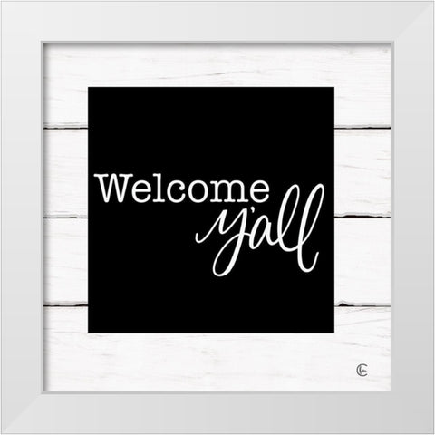 Welcome Yall     White Modern Wood Framed Art Print by Fearfully Made Creations
