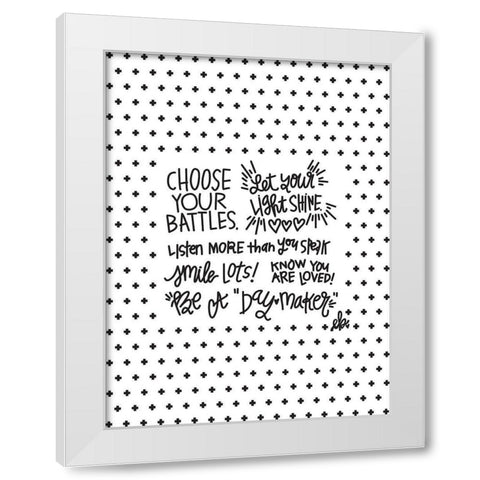 Choose Your Battles White Modern Wood Framed Art Print by Barrett, Erin