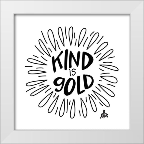 Kind is Gold White Modern Wood Framed Art Print by Barrett, Erin