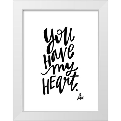 You Have My Heart White Modern Wood Framed Art Print by Barrett, Erin