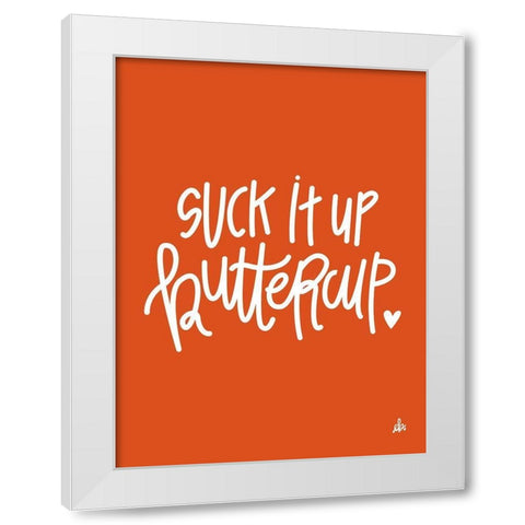 Suck it Up Buttercup    White Modern Wood Framed Art Print by Barrett, Erin