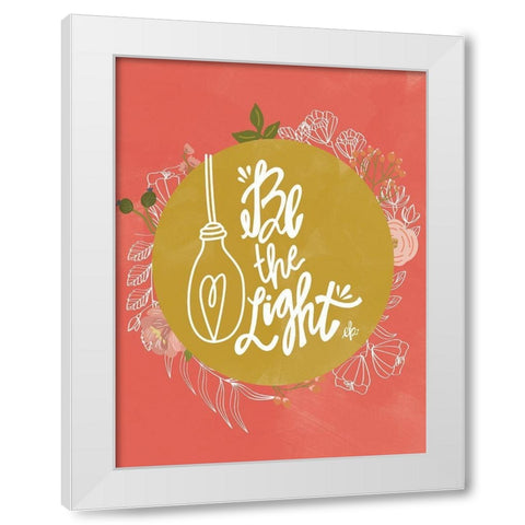Farmhouse Be the Light White Modern Wood Framed Art Print by Barrett, Erin