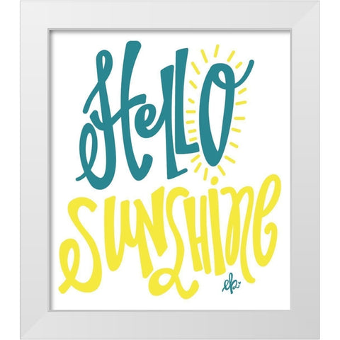 Hello Sunshine White Modern Wood Framed Art Print by Barrett, Erin