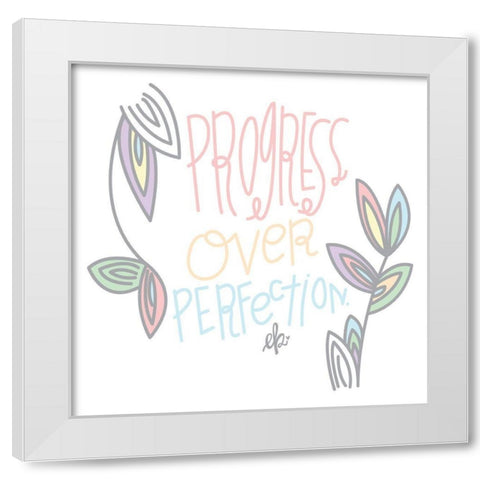 Progress Over Perfection  White Modern Wood Framed Art Print by Barrett, Erin