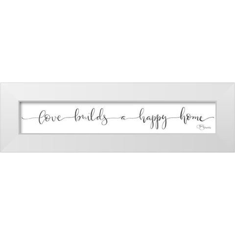 Love Builds a Happy Home White Modern Wood Framed Art Print by Hollihocks Art