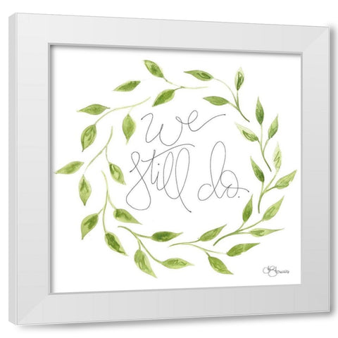 We Still Do Wreath White Modern Wood Framed Art Print by Holllihocks Art