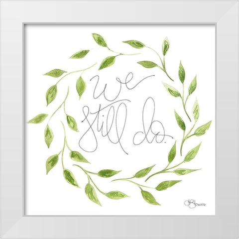 We Still Do Wreath White Modern Wood Framed Art Print by Holllihocks Art