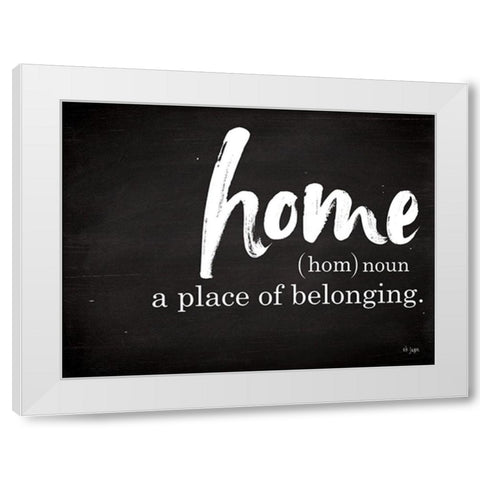 Home - A Place of Belonging White Modern Wood Framed Art Print by Jaxn Blvd.