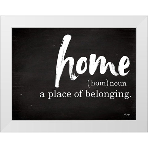 Home - A Place of Belonging White Modern Wood Framed Art Print by Jaxn Blvd.