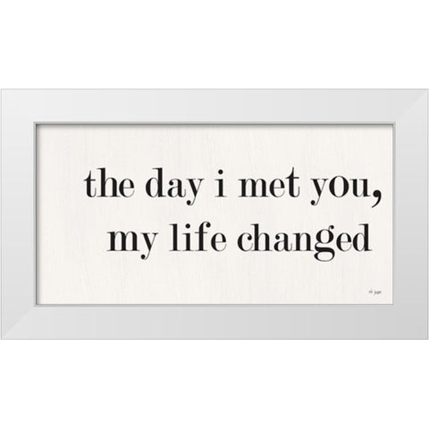 The Day I Met You White Modern Wood Framed Art Print by Jaxn Blvd.