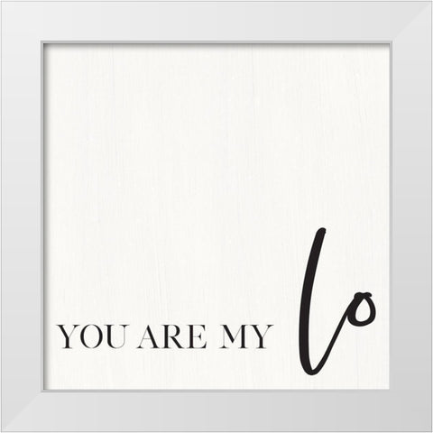 You Are My Love I White Modern Wood Framed Art Print by Jaxn Blvd.