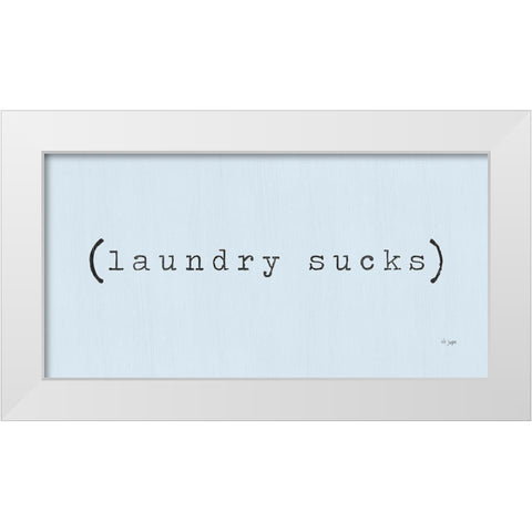 Laundry Sucks White Modern Wood Framed Art Print by Jaxn Blvd.