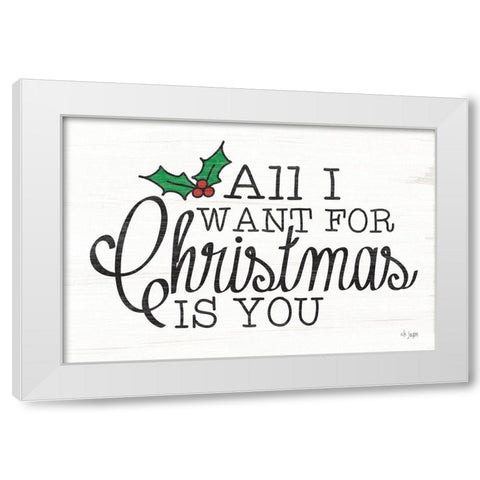 All I Want for Christmas White Modern Wood Framed Art Print by Jaxn Blvd.